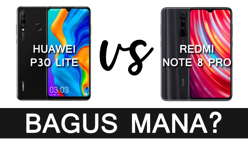 Perbandingan Spesifikasi Huawei P30 Lite dan Xiaomi Redmi Note 8 Pro